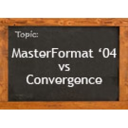 MasterFormat '04 vs Convergence